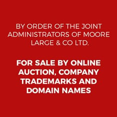 M MOORE LARGE - Such rights title and interest as the Adminstrator may posses in Trademark M MOORE LARGE  No UK00900315168 Renewal date 11.07.2026  and No 000315168 Renewal date 11.07.2026