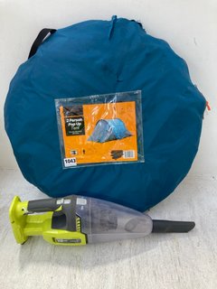 2 X ASSORTED ITEMS TO INCLUDE RYOBI HAND HELD VEHICLE HOOVER & 2 PERSON POP UP CAMPING TENT: LOCATION - AR2