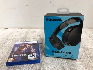 SKULL CANDY HESH ANC WIRELESS HEADPHONES TO ALSO INCLUDE PS5 STREET FIGHTER GAME (PEGI 12): LOCATION - A1