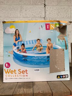 INTEX WET SET COLLECTION SWIMMING POOL - SIZE 2.29X2.18X79CM: LOCATION - BR2