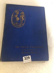 ONE VOLUME, MR. FRANK PARTIDGES COLLECTION OF RALPH WOOD CHINA