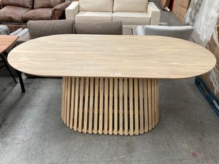 6 SEATER OVAL DINING TABLE IN LIGHT NATURAL WOOD FINISH: LOCATION - B4