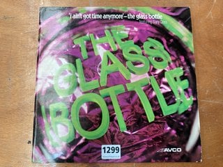 AN ORIGINAL VINYL LP : THE GLASS BOTTLE - I AIN'T GOT TIME ANYMORE: LOCATION - CR