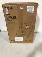 MAXI-COSI PEARL 360 BABY & TODDLER CAR SEAT RRP- £259.99