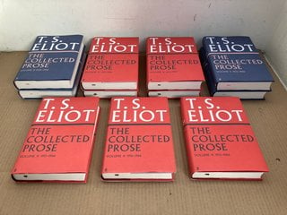 QTY OF THE COLLECTED PROSE VOL 3 1935-1950/VOL 4 1951-1966 BOOKS BY T.S.ELIOT: LOCATION - E14