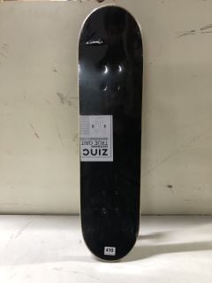 ZINC TRUE GRIT SKATEBOARD