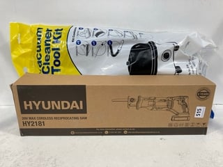 HYUNDAI 20V MAX CORDLESS RECIPROCATING SAW MODEL: HY2181 TO INCLUDE ELEC TRUE PART VACUUM CLEANING TOOL KIT: LOCATION - B7