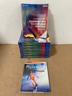 7 X CAMBRIDGE COMBINED AND CO-ORDINATED SCIENCES EDUCATIONAL BOOKS TO ALSO INCLUDE ESSENTIAL PHYSICS FOR CAMBRIDGE IGCSE 2ND EDITION EDUCATIONAL BOOK: LOCATION - B15